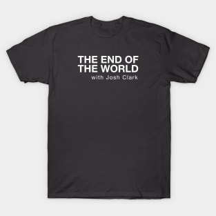 The End Of The World (variant) T-Shirt